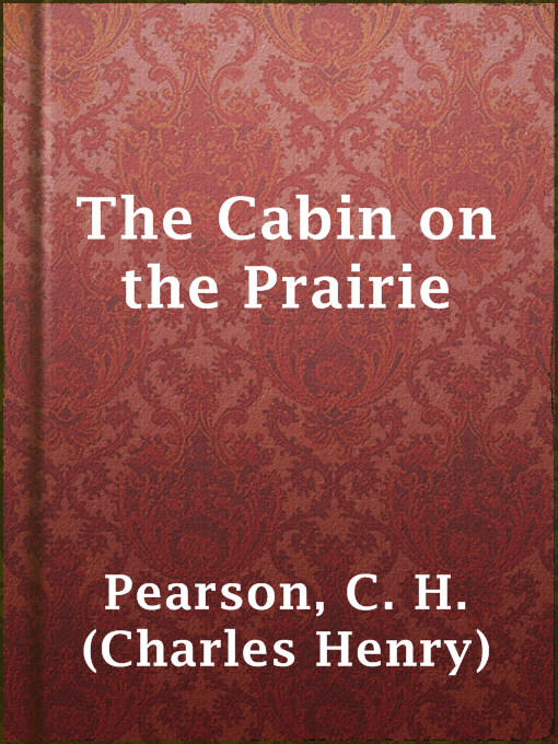 Upplýsingar um The Cabin on the Prairie eftir C. H. (Charles Henry) Pearson - Til útláns